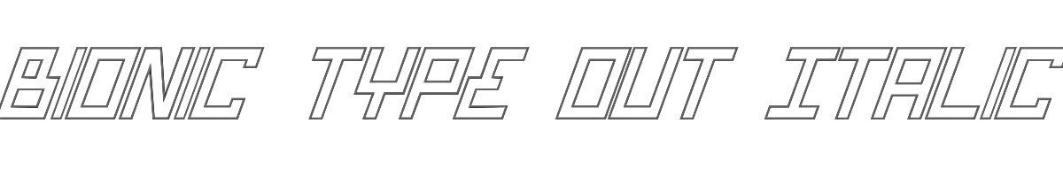 Bionic Type Out Italic 