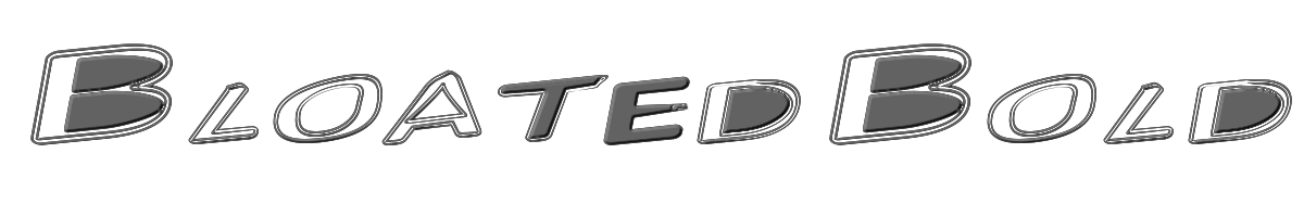 Bloated Bold 