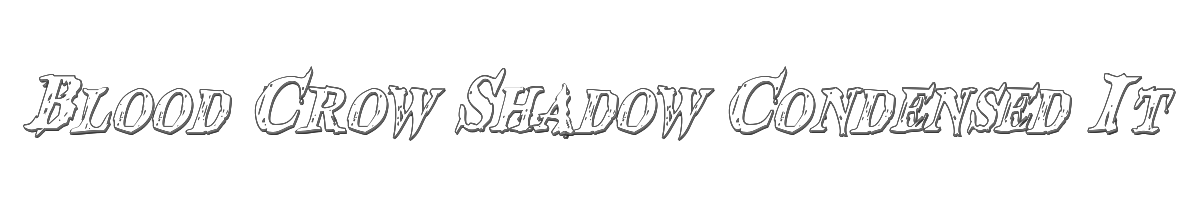 Blood Crow Shadow Condensed Italic 