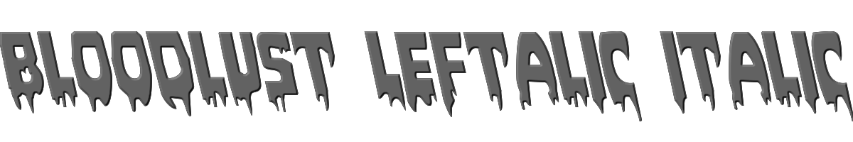 Bloodlust Leftalic Italic 