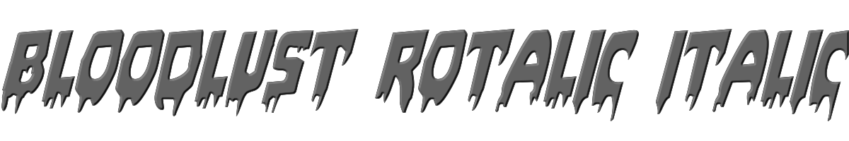 Bloodlust Rotalic Italic 