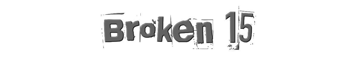 Broken 15 
