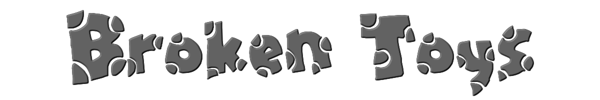 Broken Toys 
