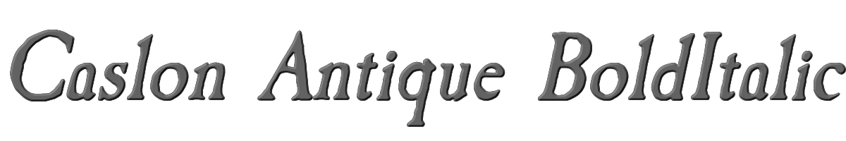 Caslon Antique BoldItalic 