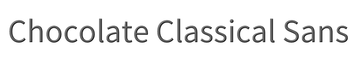 Chocolate Classical Sans 