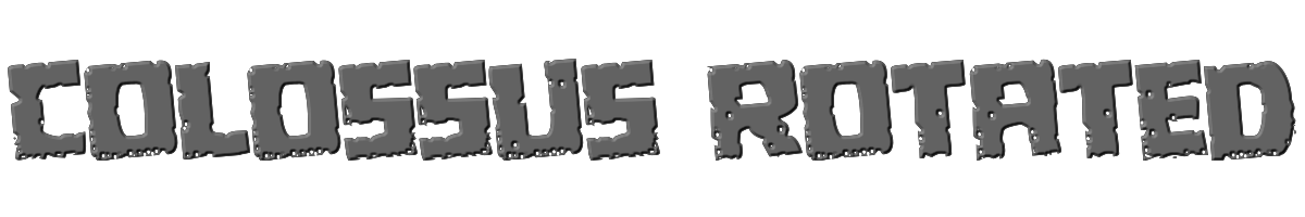 Colossus Rotated 