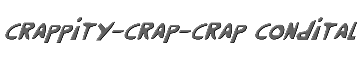 Crappity-Crap-Crap CondItal 