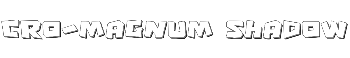 Cro-Magnum Shadow 