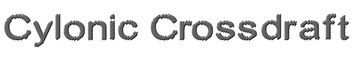 Cylonic Crossdraft 