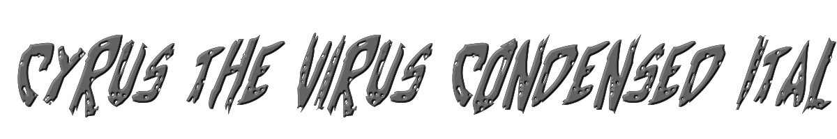 Cyrus the Virus Condensed Italic 