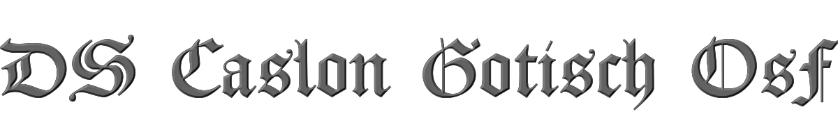 DS Caslon Gotisch OsF 