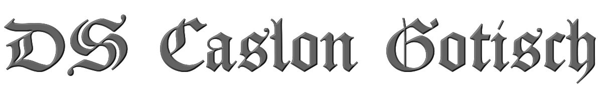 DS Caslon Gotisch 
