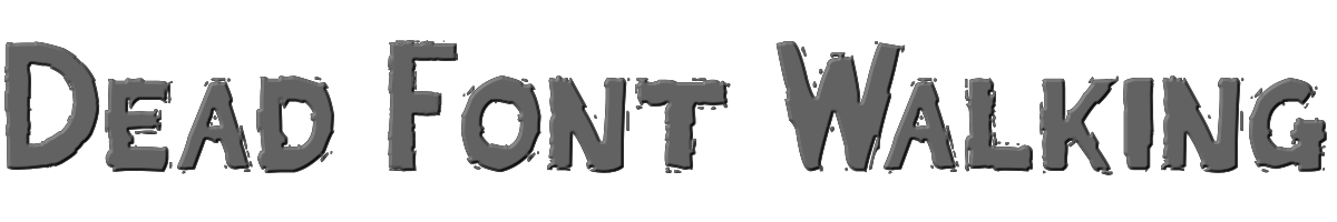 Dead Font Walking 