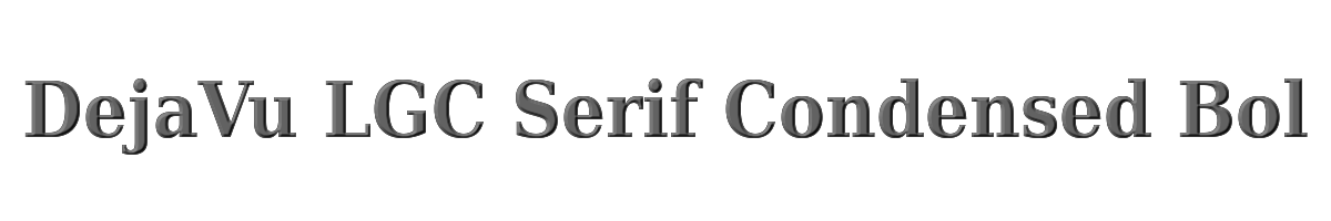 DejaVu LGC Serif Condensed Bold 