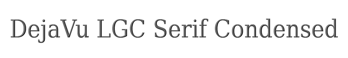 DejaVu LGC Serif Condensed 
