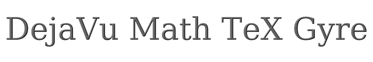 DejaVu Math TeX Gyre 