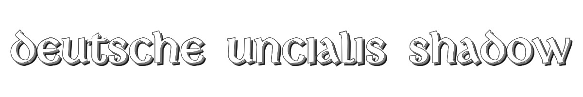 Deutsche Uncialis Shadow 