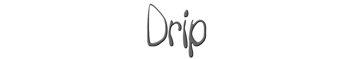 Drip 