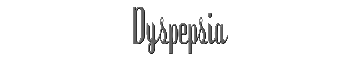 Dyspepsia 