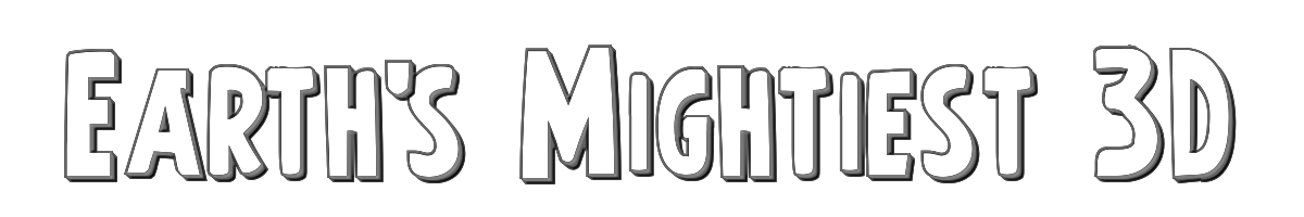 Earth's Mightiest 3D 
