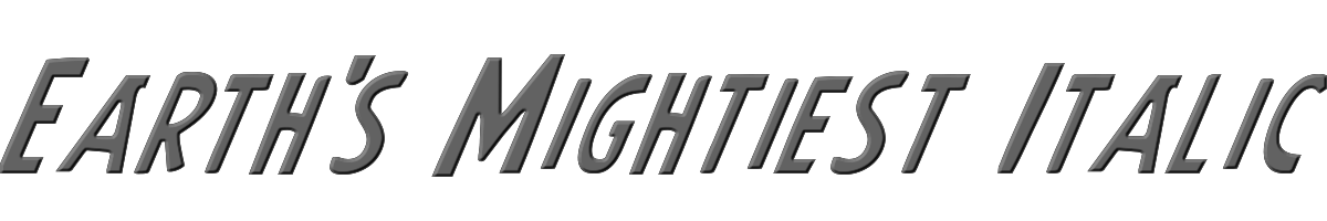 Earth's Mightiest Italic 