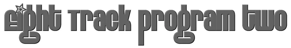 Eight Track program two 