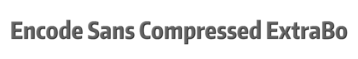 Encode Sans Compressed ExtraBold 
