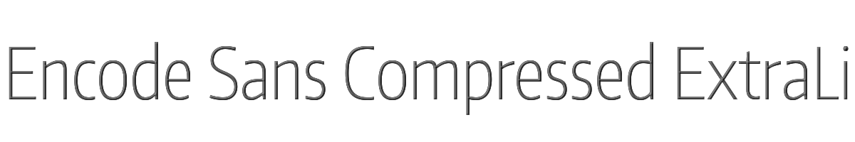 Encode Sans Compressed ExtraLight 
