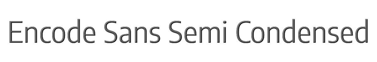 Encode Sans Semi Condensed 