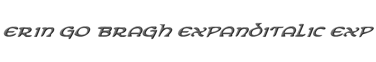 Erin Go Bragh ExpandItalic Expanded Italic 