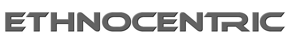 Ethnocentric 