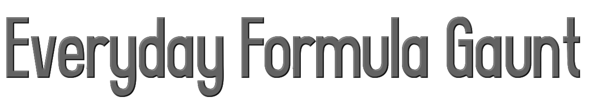 Everyday Formula Gaunt 