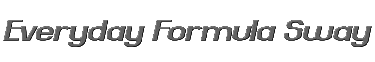 Everyday Formula Sway 