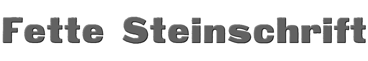 Fette Steinschrift 