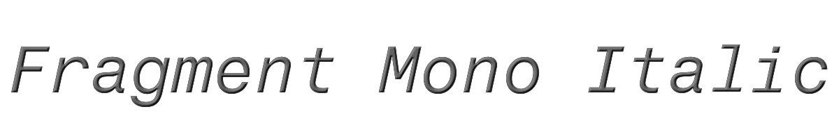 Fragment Mono Italic 