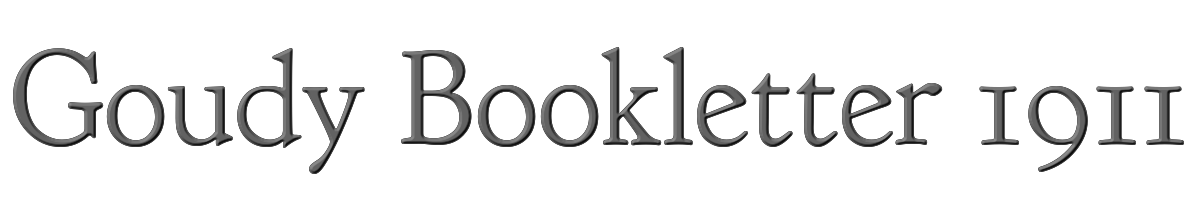 Goudy Bookletter 1911 