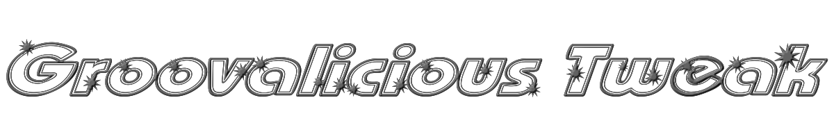 Groovalicious Tweak 