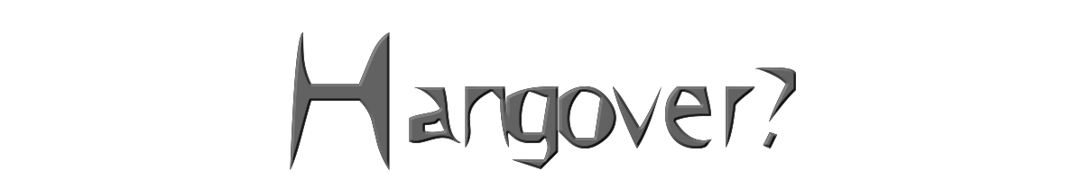 Hangover? 