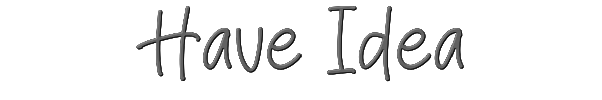 Have Idea 