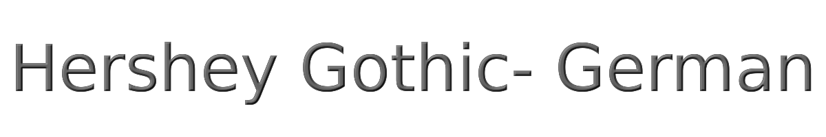 Hershey Gothic- German 