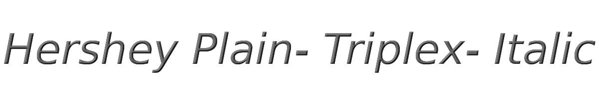 Hershey Plain- Triplex- Italic 