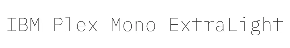 IBM Plex Mono ExtraLight 