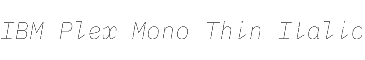 IBM Plex Mono Thin Italic 
