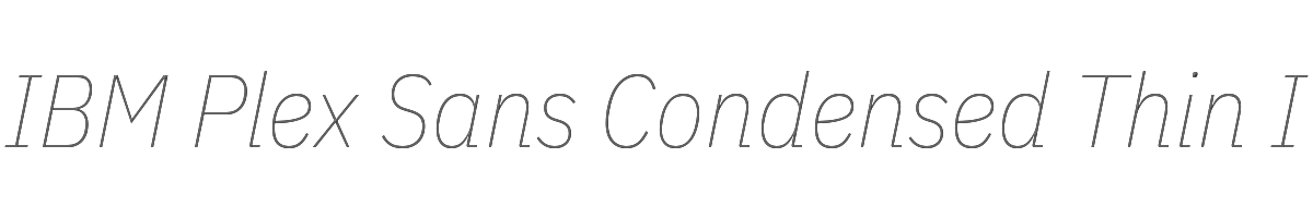 IBM Plex Sans Condensed Thin Italic 
