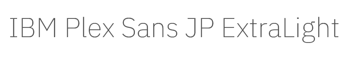 IBM Plex Sans JP ExtraLight 