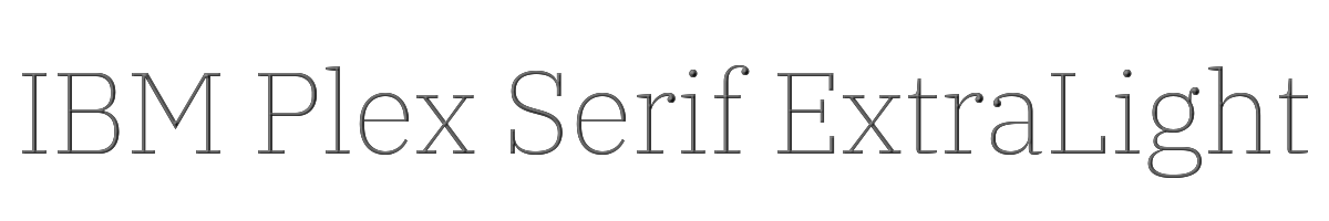 IBM Plex Serif ExtraLight 