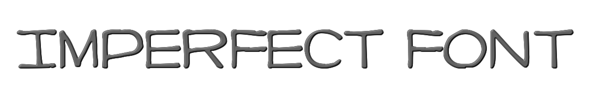 Imperfect font 