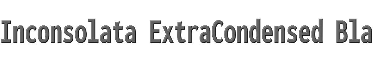 Inconsolata ExtraCondensed Black 