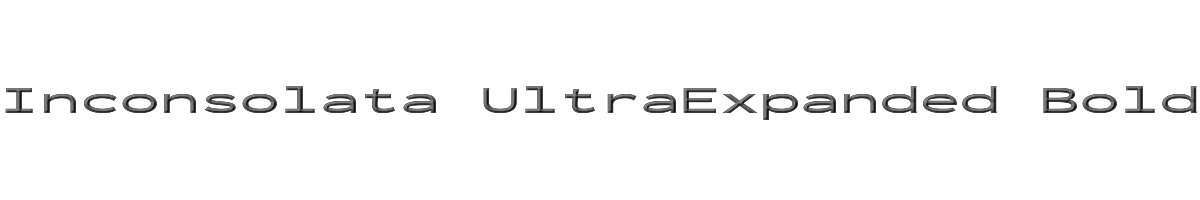 Inconsolata UltraExpanded Bold 