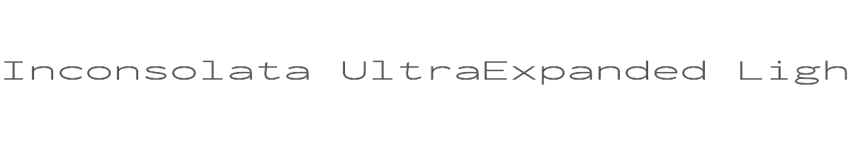 Inconsolata UltraExpanded Light 